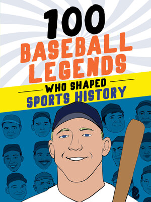 cover image of 100 Baseball Legends Who Shaped Sports History